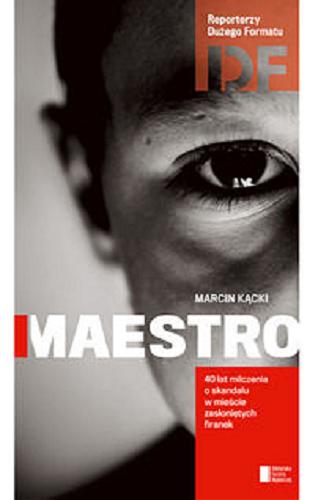 Okładka książki Maestro : historia milczenia / Marcin Kącki.