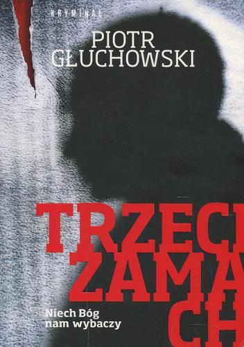 Okładka książki Trzeci zamach / Piotr Głuchowski.