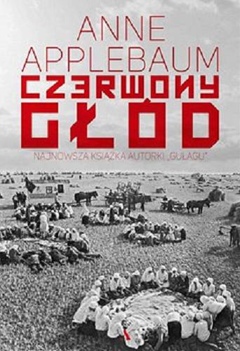 Okładka książki Czerwony głód [E-book] / Anne Applebaum ; przełożyła Barbara Gadomska i Wanda Gadomska