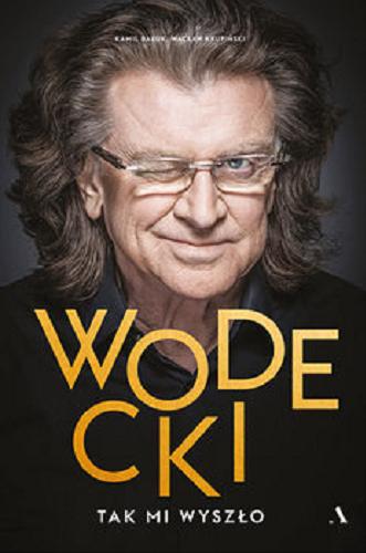 Okładka książki Wodecki [E-book] : tak mi wyszło / Kamil Bałuk, Wacław Krupiński.