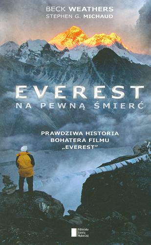 Okładka książki Everest : na pewną śmierć : prawdziwa historia bohatera filmu 