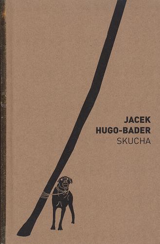 Okładka książki Skucha / Jacek Hugo-Bader.