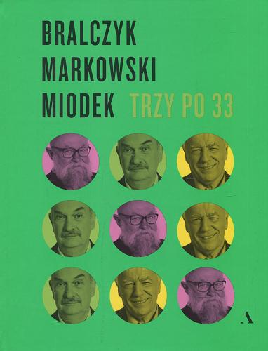 Okładka książki Trzy po 33 / Bralczyk, Markowski, Miodek.