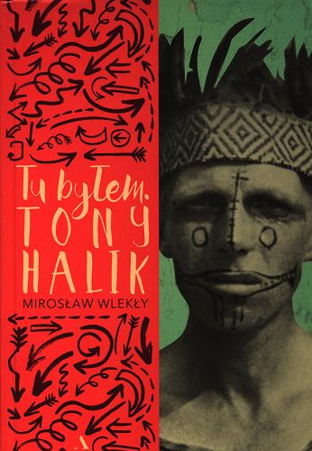 Okładka książki Tu byłem, Tony Halik / Mirosław Wlekły.