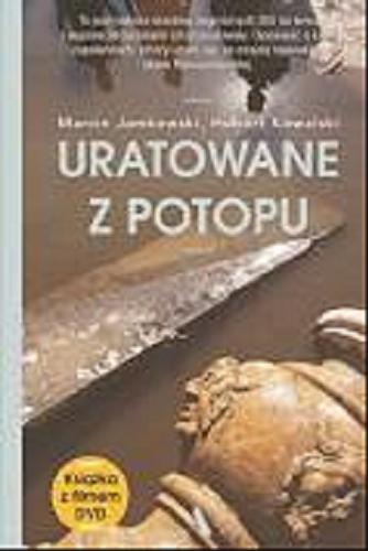 Okładka książki Uratowane z potopu / Marcin Jamkowski, Hubert Kowalski ; zdjęcia Marzena Hmielewicz.