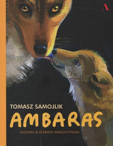 Okładka książki Ambaras / Tomasz Samojlik ; ilustracje Elżbieta Wasiuczyńska.
