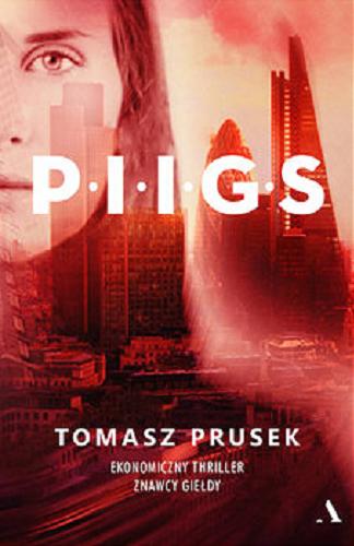 Okładka książki P.I.I.G.S. / Tomasz Prusek.
