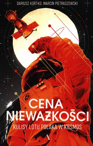 Okładka książki  Cena nieważkości : kulisy lotu Polaka w kosmos  3