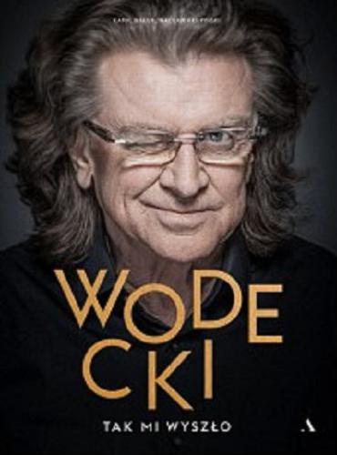 Okładka książki Wodecki : tak mi wyszło / Kamil Bałuk, Wacław Krupiński.