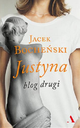 Okładka książki Justyna : blog drugi / Jacek Bocheński.