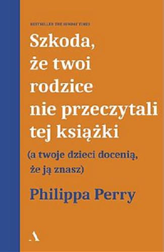 Okładka książki  Szkoda, że twoi rodzice nie przeczytali tej książki (a twoje dzieci docenią, że ją znasz) [E-book]  1