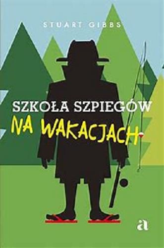 Okładka książki Na wakacjach / Stuart Gibbs ; przełoz?ył: Jarek Westermark ; [ilustracje Mariusz Andryszczyk].