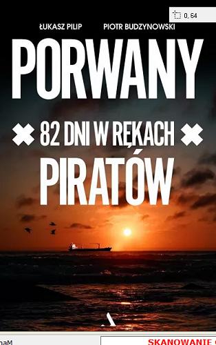 Okładka książki Porwany : 82 dni w rękach piratów / Łukasz Pilip, Piotr Budzynowski.