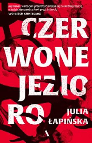 Okładka  Czerwone Jezioro / Julia Łapińska.