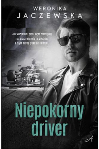 Okładka książki Niepokorny driver / Weronika Jaczewska.