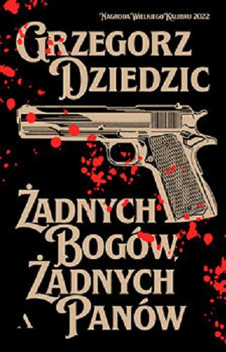 Okładka książki Żadnych bogów, żadnych panów / Grzegorz Dziedzic.