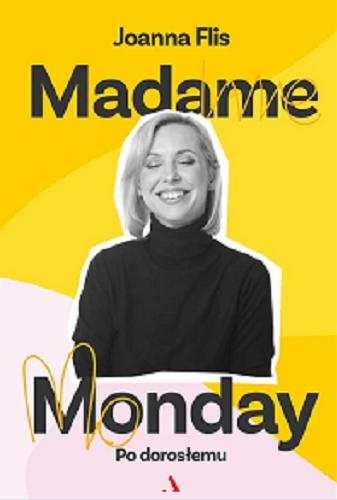 Okładka  Madame Monday : po dorosłemu / Joanna Flis