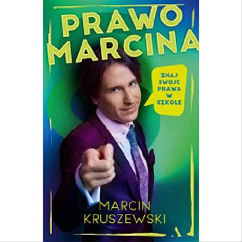 Okładka książki Prawo Marcina : znaj swoje prawa w szkole / Marcin Kruszewski.