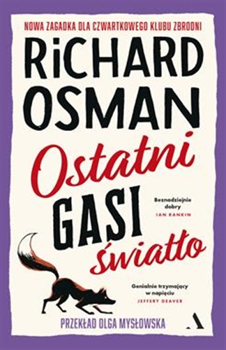 Okładka książki Ostatni gasi światło / Richard Osman ; przełożyła Olga Mysłowska.