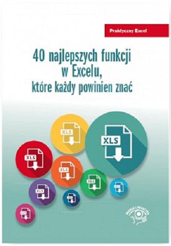 Okładka książki 40 najlepszych funkcji w Excelu, które każdy powinien znać / Krzysztof Chojnacki.