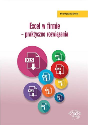 Okładka książki Excel w firmie : praktyczne rozwiązania / Katarzyna Kaczanowska, Piotr Dynia.