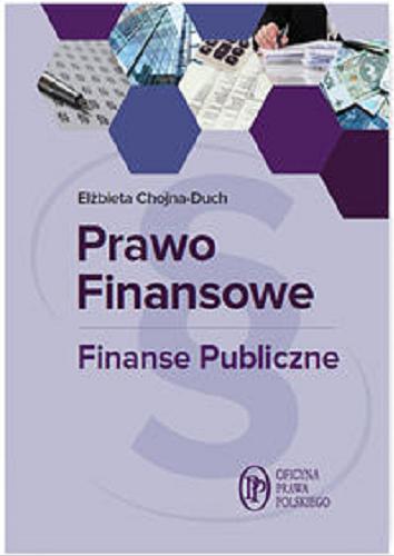 Okładka książki Prawo finansowe : finanse publiczne / Elżbieta Chojna-Duch.