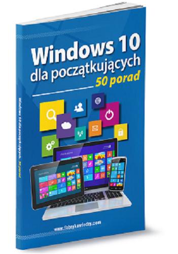 Okładka książki Windows 10 dla początkujących : 50 porad/