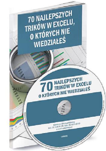 Okładka książki 70 najlepszych trików w Excelu, o których nie wiedziałeś / [redaktor prowadzący Rafał Janus].