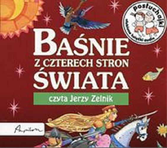 Okładka książki Baśnie z czterech stron świata [Książka mówiona] / tekst Agnieszka Sobich.