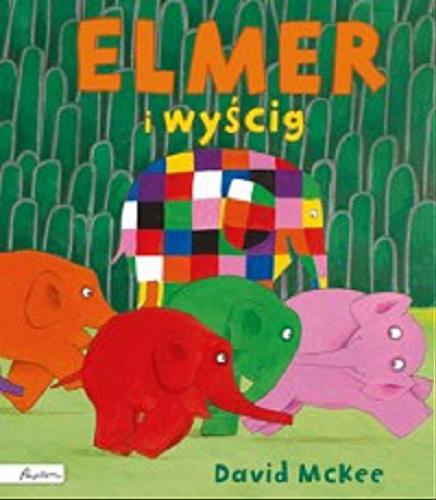Okładka książki Elmer i wyścig / David McKee ; tłumaczenie Maria Szarf.