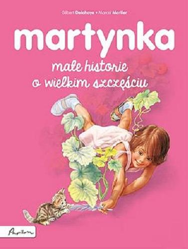 Okładka książki  Martynka - małe historie o wielkim szczęściu  13