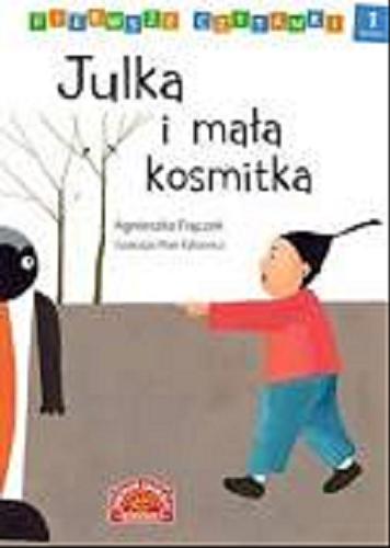 Okładka książki Julka i mała kosmitka / Agnieszka Frączek ; ilustracje Piotr Fąfrowicz.