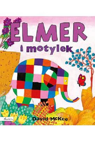 Okładka książki Elmer i motylek / David McKee ; tłumaczenie Maria Szarf.
