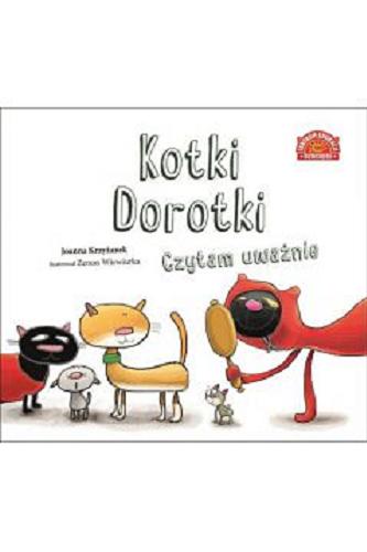 Okładka książki Kotki Dorotki : czytam uważnie / Joanna Krzyżanek ; ilustrował Zenon Wiewiurka.