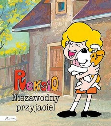 Okładka książki Reksio -niezawodny przyjaciel / Maria Szarf ; ilustracje Helena Filek-Marszałek, Krystyna Lasoń.