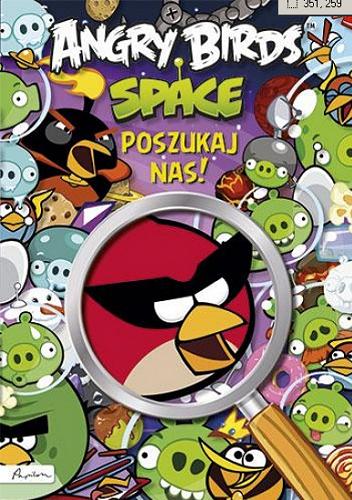Okładka książki Angry Birds Space : poszukaj nas! / tł. Justyna Molęda.