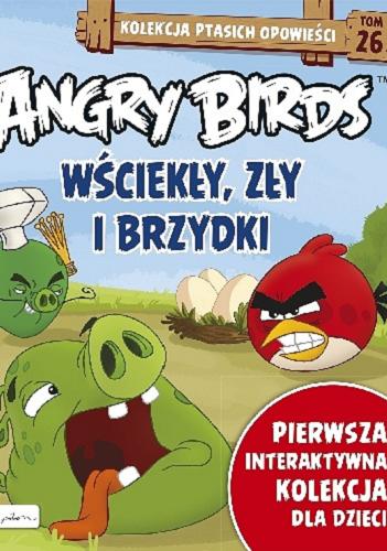 Okładka książki Wściekły, zły i brzydki / tekst Patrycja Zarawska ; ilustracje Hubert Grajczak.