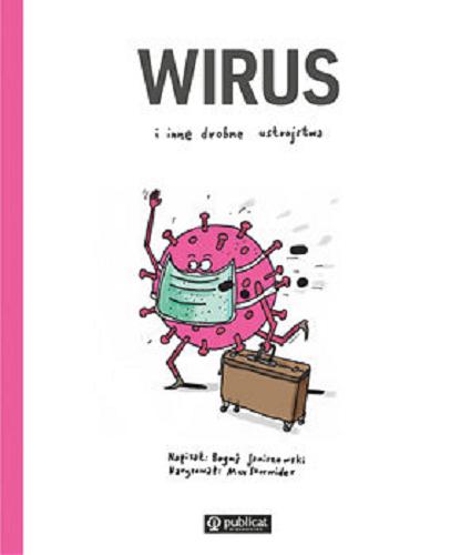 Okładka książki Wirus i inne drobne ustrojstwa / napisał Boguś Janiszewski; narysował Max Skorwider.