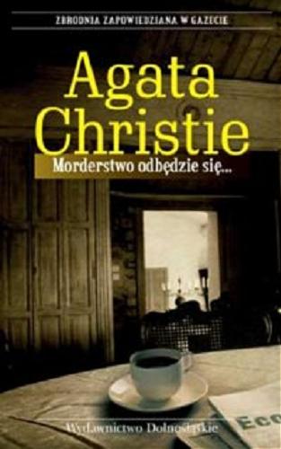 Okładka książki Morderstwo odbędzie się... / Agatha Christie ; przeł. z ang. Tadeusz Jan Dehnel.