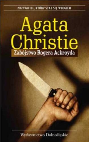 Okładka książki Zabójstwo Rogera Ackroyda / Agata Christie ; przeł. z ang. Jan Zakrzewski.