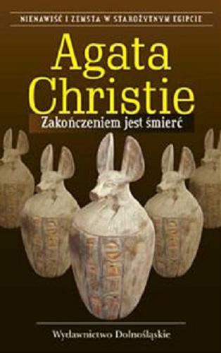 Okładka książki Zakończeniem jest śmierć / Agata Christie ; przełożyła z angielskiego Dominika Chylińska.