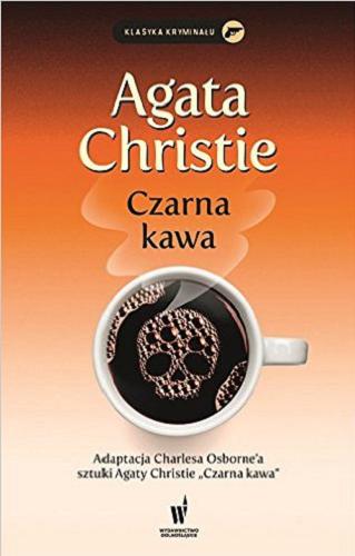 Okładka książki Czarna kawa / Agatha Christie ; adaptacja Charlesa Osborne`a sztuki Agathy Christie 