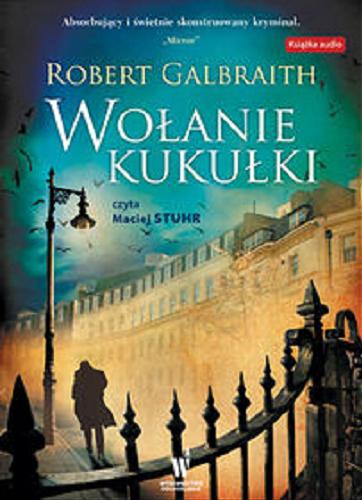 Okładka książki Wołanie kukułki [E-audiobook] / Robert Galbraith ; przełożyła z angielskiego Anna Gralak.