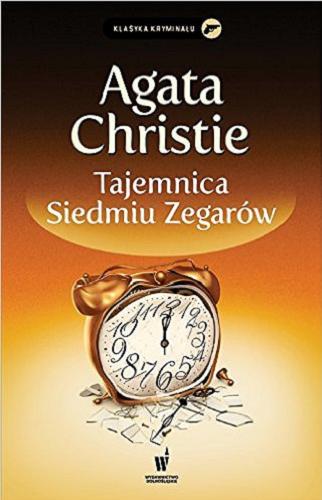 Okładka książki Tajemnica siedmiu zegarów / Agatha Christie ; przełożyli z angielskiego Anna Pełech i Leszek Śliwa.