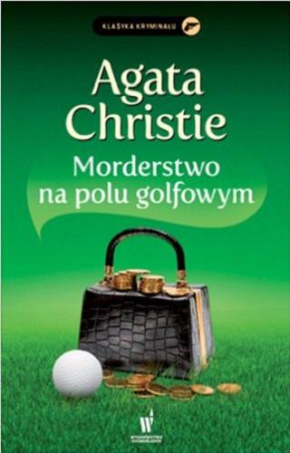 Okładka książki Morderstwo na polu golfowym / Agatha Christie ; przeł. z ang. Jan S. Zaus.