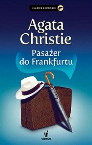 Okładka książki Pasażer do Frankfurtu / Agata Christie ; przełożyli z angielskiego Leszek Śliwa i Anna Pełech.