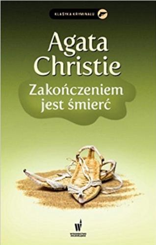 Okładka książki Zakończeniem jest śmierć / Agata Christie ; przełożyła z angielskiego Dominika Chylińska.