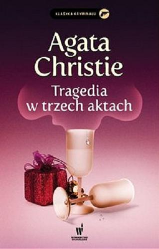 Okładka książki Tragedia w trzech aktach / Agata Christie ; przełożyła z angielskiego Anna Mencwel.