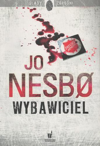 Okładka książki Wybawiciel / Jo Nesbo ; przełożyła z norweskiego Iwona Zimnicka.