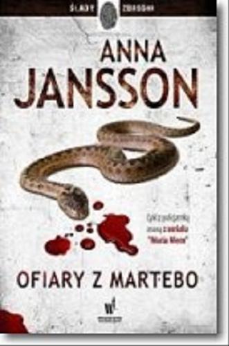 Okładka książki Ofiary z Martebo / Anna Jansson ; przełożyła ze szwedzkiego Magdalena Wiśniewska.